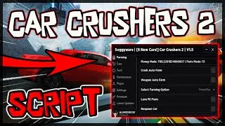 BEST | Car Crushers 2 New Script [2024] Very OP