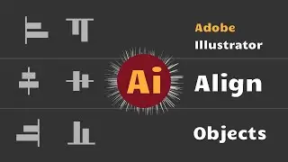How To Align Objects in Adobe Illustrator