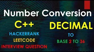 Decimal To Base (2-36) Conversion Recursive and Iterative – Interview Questions