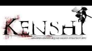 Kenshi - The Best Sandbox RPG I've played. 