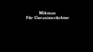 Mikman - Für Geranienzüchter