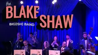 The Blake Shaw Big(ish) Band
