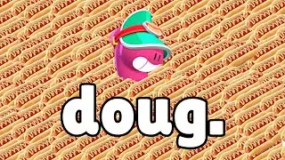doug is literally unkillable