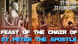 Chair of St Peter | Feast of St Peter | The feast of the chair of St. Peter the Apostle 