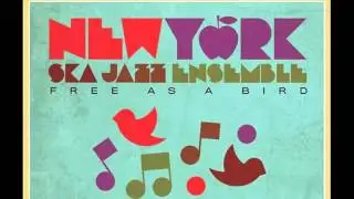 New York Ska Jazz Ensemble - Free As A Bird(Full Album)