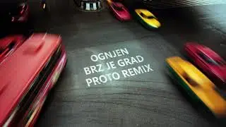 ognjen - brz je grad (proto remix)