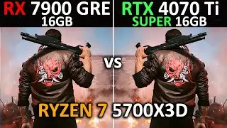 RX 7900 GRE vs RTX 4070 Ti SUPER | RYZEN 7 5700X3D | The Ultimate Comparison! 🔥 | 2024