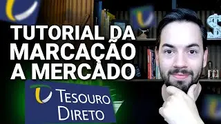 O Que é Marcação a Mercado no Tesouro Direto? Guia Completo Para Iniciantes