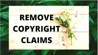 How to remove copyright claims on YouTube without deleting video 2020