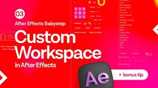 03 - Learn Adobe After Effects 2025 - Custom Workspace