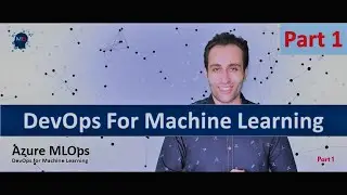 Azure MLOps -DevOps for Machine Learning (Part 1) | Complete Intro to Azure Machine Learning Service