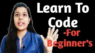 Learn To Code in 2020- For Beginner's|How To Learn Programming For Beginner's