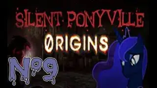 Silent Ponyville Origins - №9