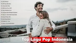 Top Lagu Pop Indonesia Terbaru 2022 Hits Pilihan Terbaik+enak Didengar Waktu Kerja