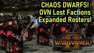 CHAOS DWARFS! - Total War Warhammer 2 - OVN Lost Factions + Expanded Rosters!