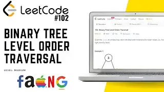 102. Binary Tree Level Order Traversal | Leetcode Medium
