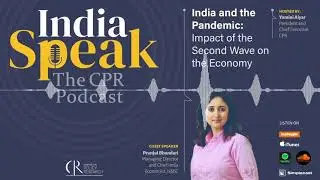 India Speak Episode 1: Impact of the Second Wave on the Economy