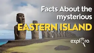 Facts about the Mysterious Eastern Island