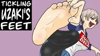 Let's Tickle Uzaki-chan's Feet