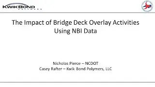 5-2 The Impact of Bridge Deck Overlay Data Casey Rafter, Kwik Bond Polymers, Nick Pierce, NCDOT