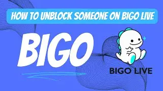 How to Unblock Someone on Bigo Live || Web Solutions