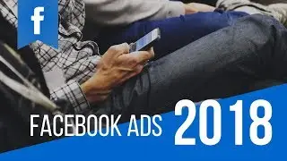Facebook ads 2018