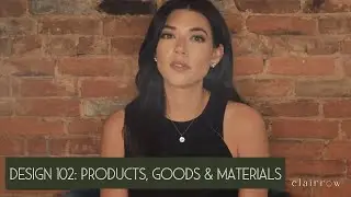 Clairrow Course Teaser Video | Design 102: Products, Goods & Materials