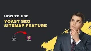 How to Use Yoast SEO Sitemap Feature – 2026 XML Submission Guide