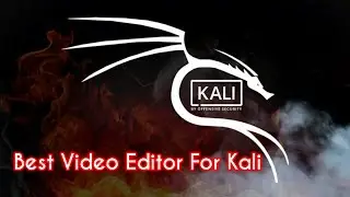 Best Video Editing Software For Kali Linux Operator | KALI LINUX |  | KDENLIVE |