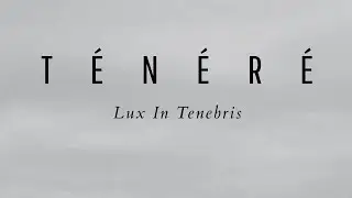Ténéré - In Lucem (ft Clara Sergent)