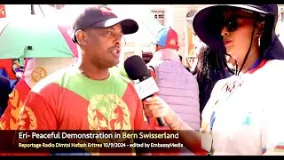 EmbassyMedia - ሪፖርታጅ ድምጺ ሓፋሽ ኤርትራ - ሰላማዊ ሰልፊ ኣበ ስዊዘርላንድ ከትማ በርን!