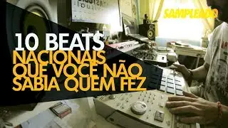 Os 10 Beats NACIONAIS Que Você Não Sabia Quem Fez (1/3)