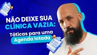 5 Estratégias para Atrair Pacientes e LOTAR sua Agenda!