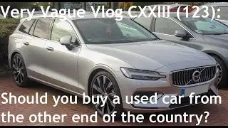 Very Vague Vlog CXXIII (123): Should You Buy A Used Car From the Other End of the Country?