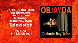 Objayda - Cathode Ray Tube ( album trailer )