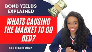 Bond Yields and The Stock Market Explained - Beginners guide to the market sell off.