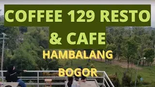 Coffee 129 Resto & Cafe | Hambalang, Bogor