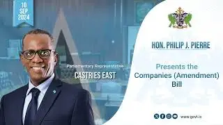 Hon. Philip J. Pierre Presents the Companies Amendment Bill