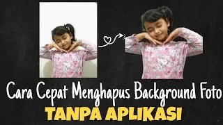 Cara Cepat Menghapus Background Foto