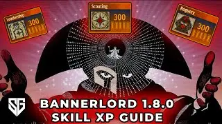 Bannerlord Patch 1.8.0 Skill XP Guide - All Updated Skills Tested!