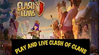 Play and live clash of clans ..ខប់