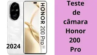 Teste de câmara Honor 200 Pro: clareza impressionante revelada