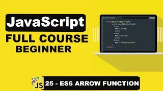 JavaScript ES6: Mastering Arrow Functions - 25