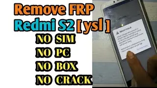 TERKUNCI  AKUN xiaomi Redmi S2 ysl-Remove Frp Redmi S2 (ysl) termudah No sim No pc