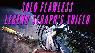 Destiny 2: Solo Flawless Legend Seraph's Shield