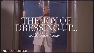 The Joy of Dressing Up With Jodie Comer | NET-A-PORTER
