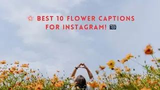 🌸 Blossom Brilliance: Top Trending Flower Captions for Instagram! 🌼 #captions