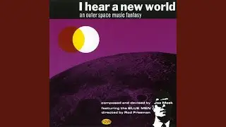 I Hear a New World