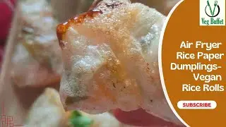 Easy Air Fryer Rice Paper Dumplings (Vegan Rice Paper Rolls) #airfryerrecipes #veganrecipes