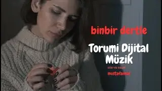 Torumi Dijital Müzik - BinBir Dertle
